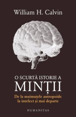 O scurta istorie a mintii - William H. Calvin - Humanitas