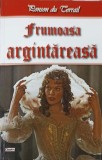 Frumoasa Argintareasa - Ponson du Terrail, 2017, DEXON OFFICE, Roman, Beletristica, Paperback, 204 pagini