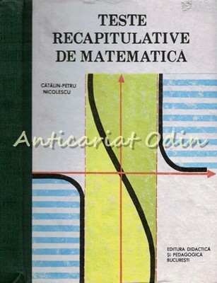 Teste Recapitulative De Matematica - Catalin-Petru Nicolescu foto