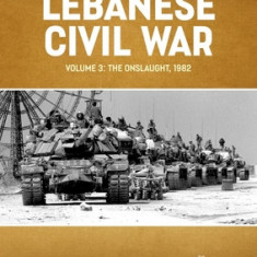 Lebanese Civil War: Volume 3 - The Onslaught, 5-8 June 1982