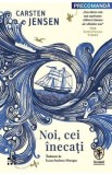 Noi, cei inecati - Carsten Jensen