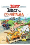 Asterix si Transitalica. Seria Asterix Vol.37 - Jean-Yves Ferri - Editura Grupul Art