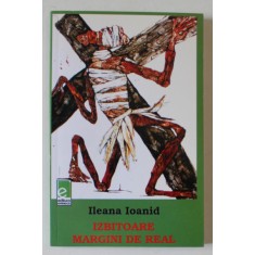 IZBITOARE MARGINI DE REALA ( 1988 -1989 ) , VERSURI de ILEANA IOANID , 2007