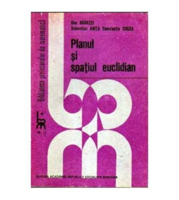 Dan Branzei, Sebastian Anita, Constantin Cocea - Planul si spatiul foto