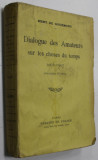 DIALOGUE DES AMATEURS SUR LES CHOSES DU TEMPS 1905 -1907 par REMY DE GOURMONT , 1922 , PREZINTA SUBLINIERI *