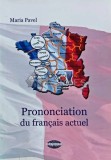Prononciation du francais actuel - 2010 - Maria Pavel (AP156)
