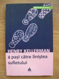 HENRY KELLERMAN - 4 PASI CATRE LINISTEA SUFLETULUI - 2008