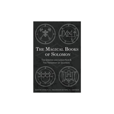The Magical Books of Solomon: The Greater and Lesser Keys &amp;amp; The Testament of Solomon foto