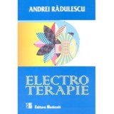 Electroterapie. Editia a 2-a refacuta si adaugita - Andrei Radulescu