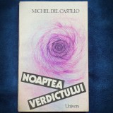 NOAPTEA VERDICTULUI - MICHEL DEL CASTILLO