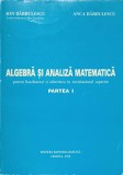 ALGEBRA SI ANALIZA MATEMATICA PENTRU BACALAUREAT SI ADMITEREA IN INVATAMANTUL SUPERIOR PARTEA I-ION BARBULE-337962