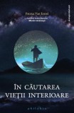 &Icirc;n căutarea vieții interioare - Paperback brosat - Patrice Van Eersel - Philobia