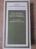 Cultura și Puterea - Paul-Henry Chombart de Lauwe, Editura Politica 1982, Idei Contemporane, Filosofie