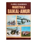 Florea Ceausescu - Magistrala Baikal - Amur - 120018