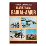 Florea Ceausescu - Magistrala Baikal - Amur - 120018