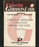 Cumpara ieftin GRAMATICĂ, ORTOGRAFIE ȘI PUNCTUAȚIE PENTRU TOȚI COPIII - VASILE MOLAN, E. DOBRIN