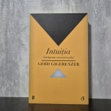 Gerd Gigerenzer - Intuiția. Inteligența inconștientului | Gerd Gigerenzer, intuiție, luarea deciziilor