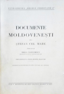Documente moldovebesti dela Stefan cel Mare - de Mihai Costachescu, Iasi,1935. foto