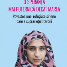 O speranţă mai puternică decât marea. Povestea unei refugiate siriene care a supravieţuit terorii - Paperback brosat - Melissa Fleming - Polirom