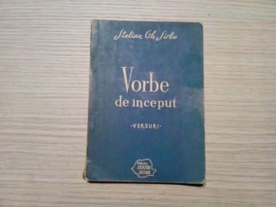 VORBE DE INCEPUT - Versuri - Stelian Gh. Sirbu (autograf) - 1959, 160 p. foto
