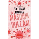 Egy triage napl&oacute;ja 2. - A m&aacute;sodik hull&aacute;m - Baji Anik&oacute;