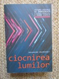 CIOCNIREA LUMILOR - IMMANUEL VELIKOVSKY
