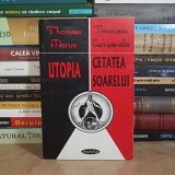 THOMAS MORUS - UTOPIA / TOMMASO CAMPANELLA - CETATEA SOARELUI , 2000 *