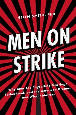 Men on Strike: Why Men Are Boycotting Marriage, Fatherhood, and the American Dream - And Why It Matters foto
