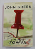 PAPER TOWNS by JOHN GREEN , 2008