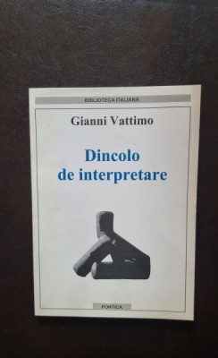 Dincolo de interpretare - Gianni Vattimo foto