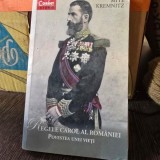 Regele Carol al Romaniei - Povestea Unei Vieti - Mite Kremnitz, Corint 2014, Istorie Romania