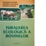 Furajarea ecologica a bovinelor - Elisabeth Soger, Werner Zollitsch