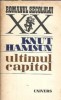 Ultimul Capitol Roman Knut Hamsun Editura Univers Colectie Romanul Secolului XX Literatura Clasica 1983 Coperta Cartonata