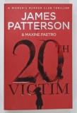 20 TH VICTIM by JAMES PETTERSON , 2020 * TEXT IN LIMBA ENGLEZA
