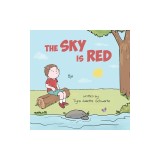 The Sky Is Red: A Children's Book to Encourage Self-Trust, Confidence and Inner Strength. Self-Trust is a Superpower!