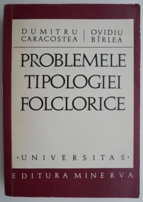 Problemele tipologiei folclorice &amp;ndash; Dumitru Caracostea, Ovidiu Birlea foto