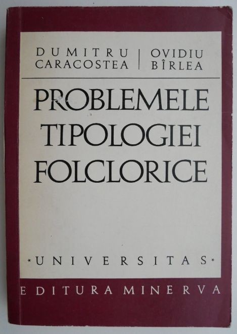 Problemele tipologiei folclorice &ndash; Dumitru Caracostea, Ovidiu Birlea