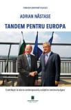 Tandem pentru Europa - Adrian Nastase