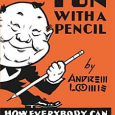 Fun With A Pencil: How Everybody Can Easily Learn to Draw