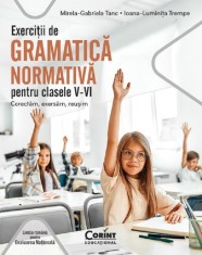 Exercitii De Gramatica Normativa Pentru Clasele V-Vi. Corectam, Exersam, Reusim, Ioana-Luminita Trempe, Mirela-Gabriela Tanc - Editura Corint