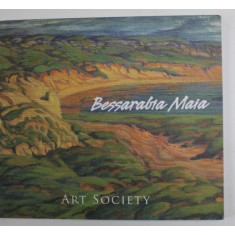 BESSARABIA MAIA , 2009 , CATALOG ART SOCIETY