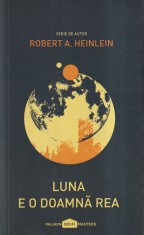 Robert A. Heinlein - Luna e o doamna rea