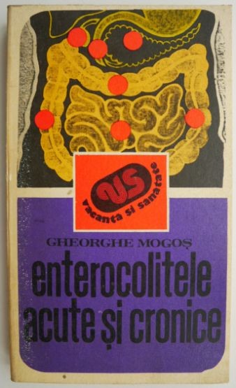 Enterocolitele acute si cronice &ndash; Gheorghe Mogos