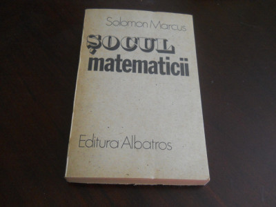 Socul Matematicii - Solomon Marcus ,1987 Carte Noua foto