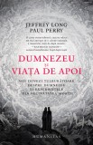 Dumnezeu și viața de apoi. Noi dovezi tulburătoare despre Dumnezeu și experiențele din vecinătatea morții - Editura Humanitas
