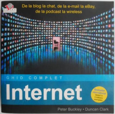 Internet. Ghid complet &amp;ndash; Peter Buckley, Duncan Clark foto