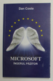 MICROSOFT , INGERUL PAZITOR , VOLUMUL I de DAN COSTE , 2010