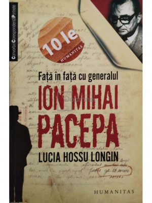 Lucia Hossu Longin - Fata in fata cu generalul Ion Mihai Pacepa (editia 2009) foto