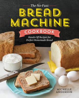 The No-Fuss Bread Machine Cookbook: Hands-Off Recipes for Perfect Homemade Bread foto