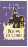 Destinul lui Conrad - Diana Wynne Jones, Rao, 2012, Roman, Beletristica, 9786066093385